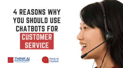 4 Reasons Why You Should Use Chatbots For Customer Service
