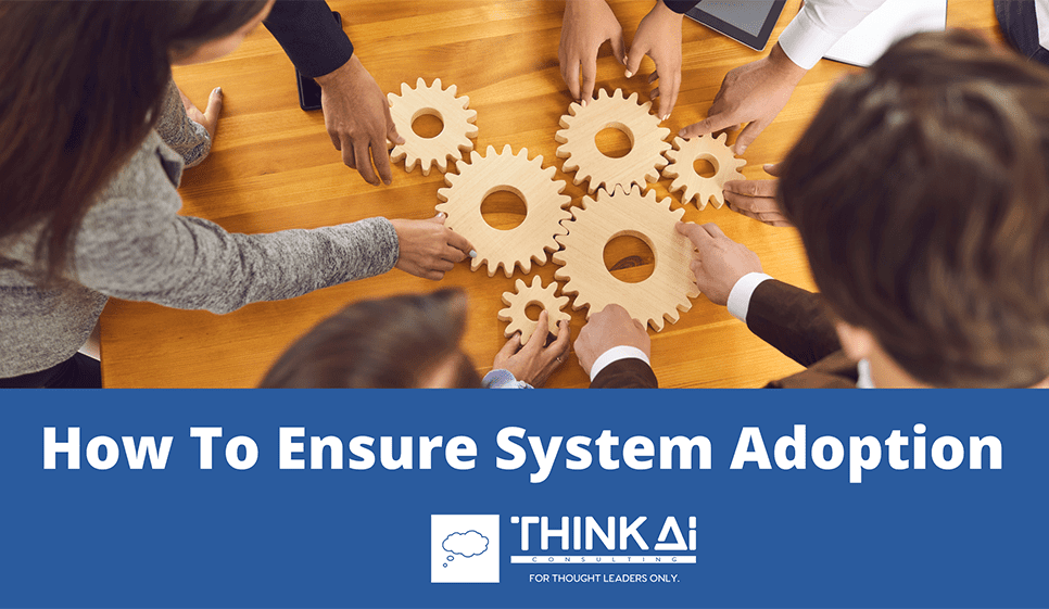 How To Ensure System Adoption