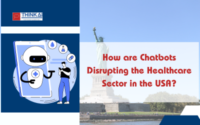 How are Chatbots Disrupting the Healthcare Sector in the USA?